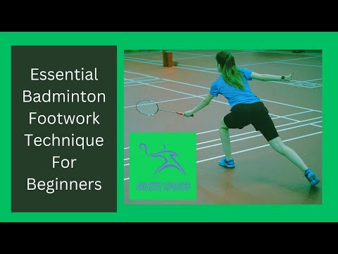 Essential Badminton Footwork Technique For Beginners