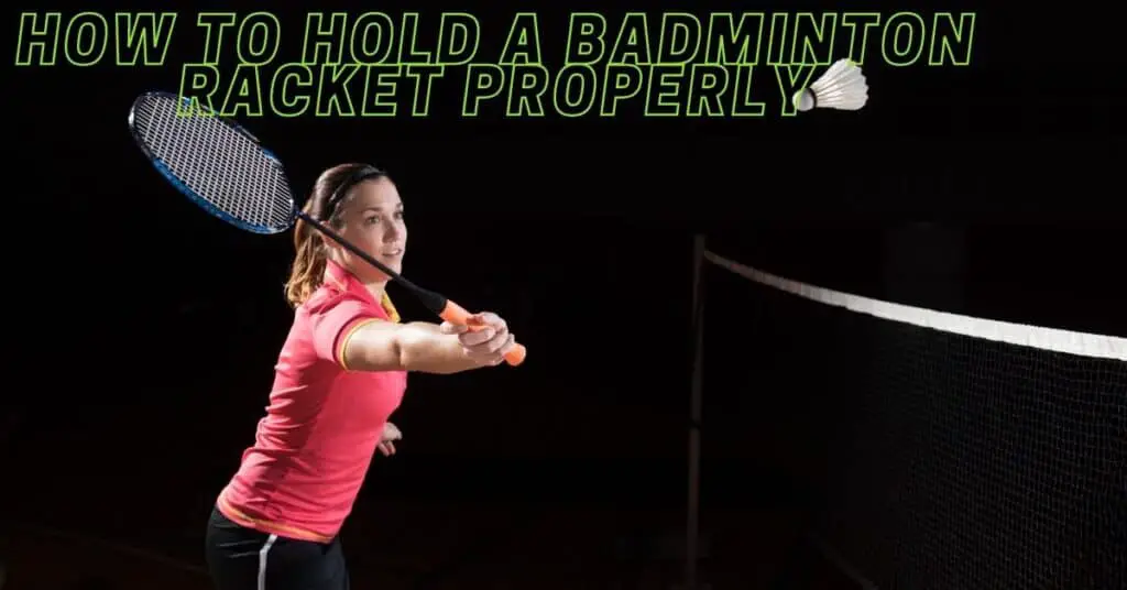 How to hold a badminton racket