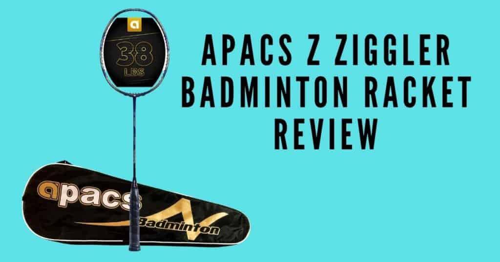 Apacs Z Ziggler badminton racket review