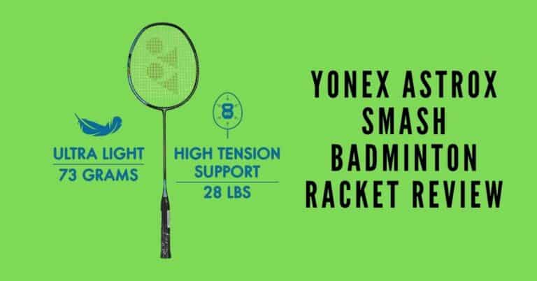 Yonex Astrox Smash Badminton Racket Review - RACKET SPORTS.in