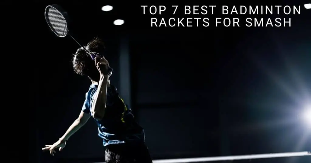 Best badminton racket for smash