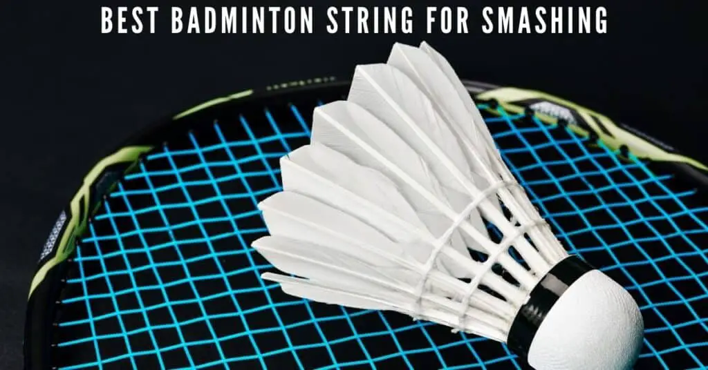 Best badminton string for smashing reviews