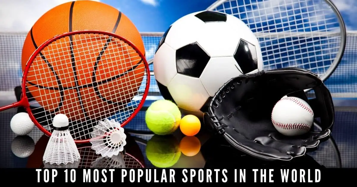 Top 10 Most Popular Sports in the World [Ranked 2024] RACKET SPORTS.in