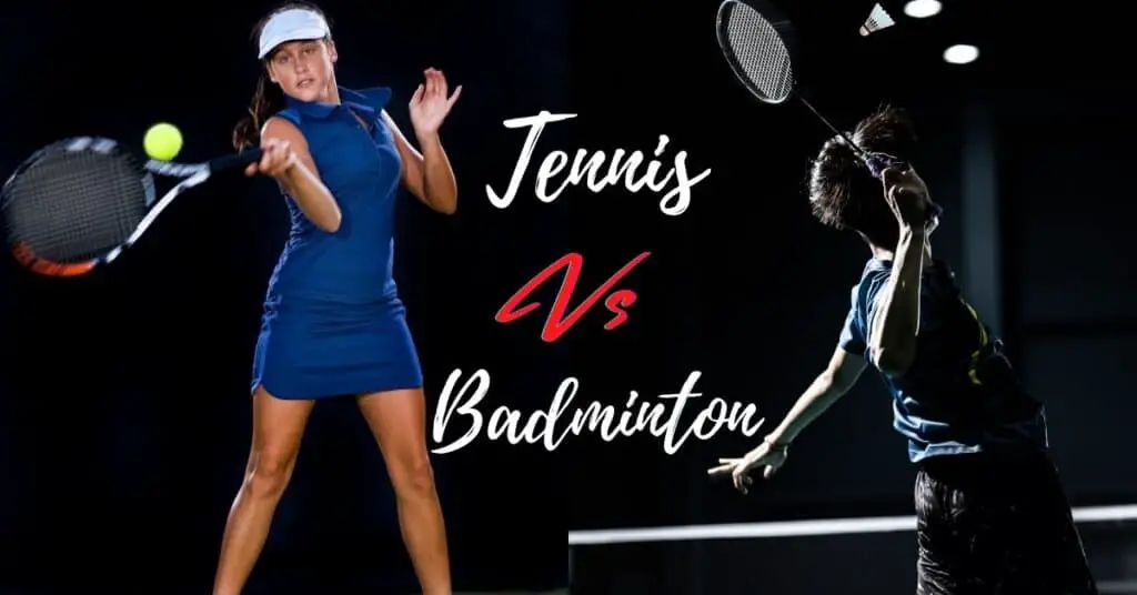 What is the difference between tennis and badminton