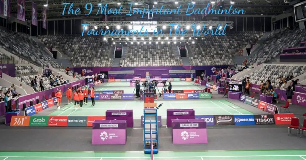Most important badminton tournaments in the world